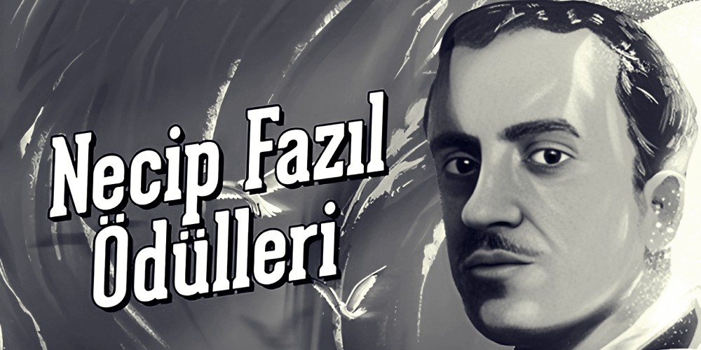 Necip Fazıl  Ödüllerini Kimler Vermeli Kimler Almalı?
